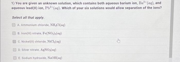 Solved 1) You are given an unknown solution, which contains | Chegg.com