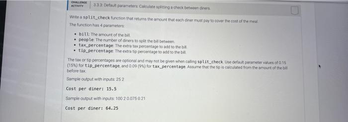Solved Write a split_check function that retums the amount | Chegg.com