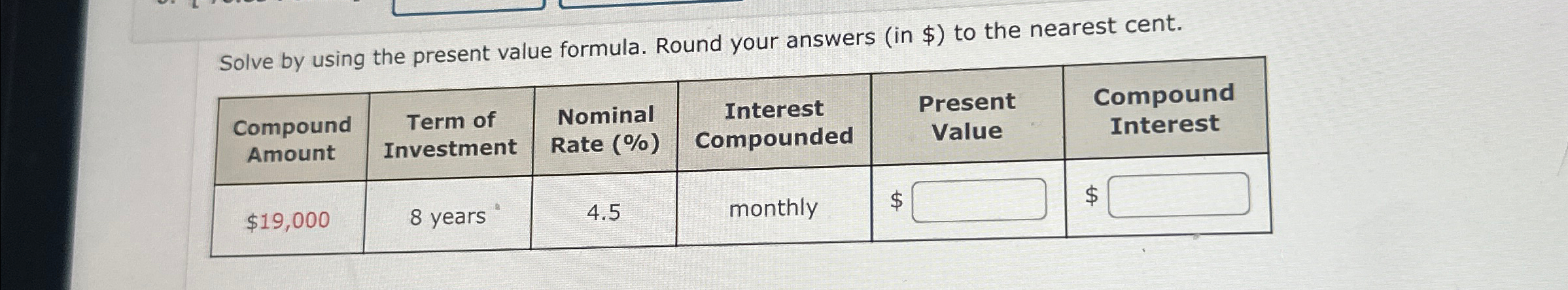 Solved Solve by using the present value formula. Round your | Chegg.com