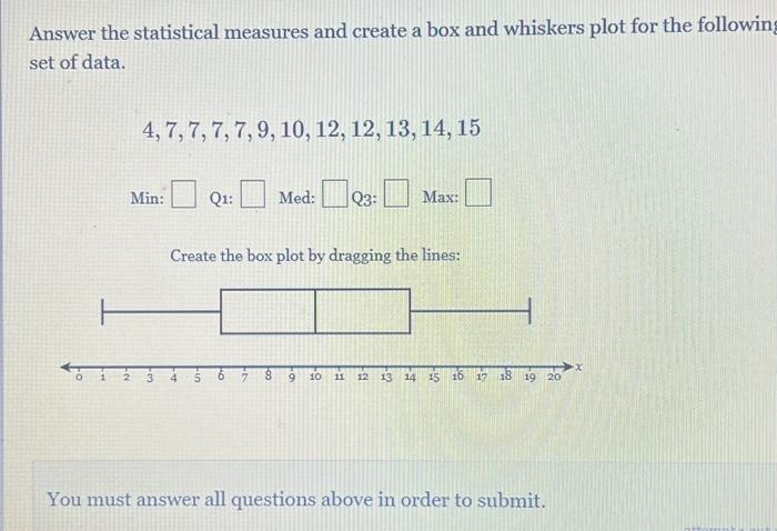 Solved Answer the statistical measures and create a box and | Chegg.com
