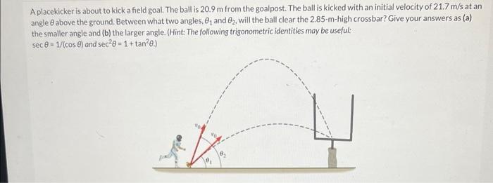 Solved A placekicker is about to kick a field goal. The ball | Chegg.com