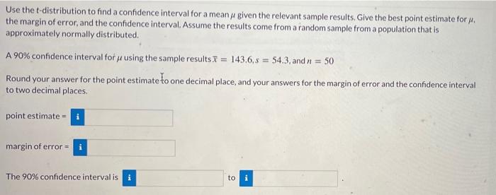 Solved Use the t-distribution to find a confidence interval | Chegg.com