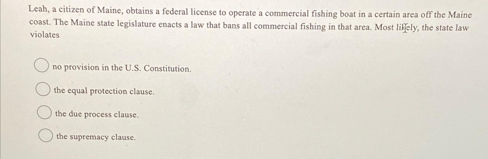 Solved Leah, a citizen of Maine, obtains a federal license | Chegg.com