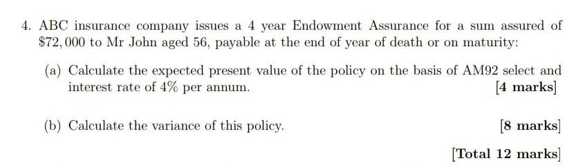 Solved 4. ABC insurance company issues a 4 year Endowment | Chegg.com