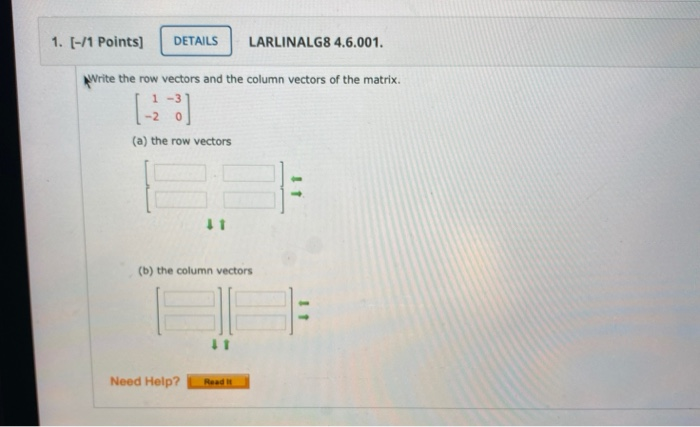 Solved 1. (-/1 Points) DETAILS LARLINALG8 4.6.001. Write the | Chegg.com