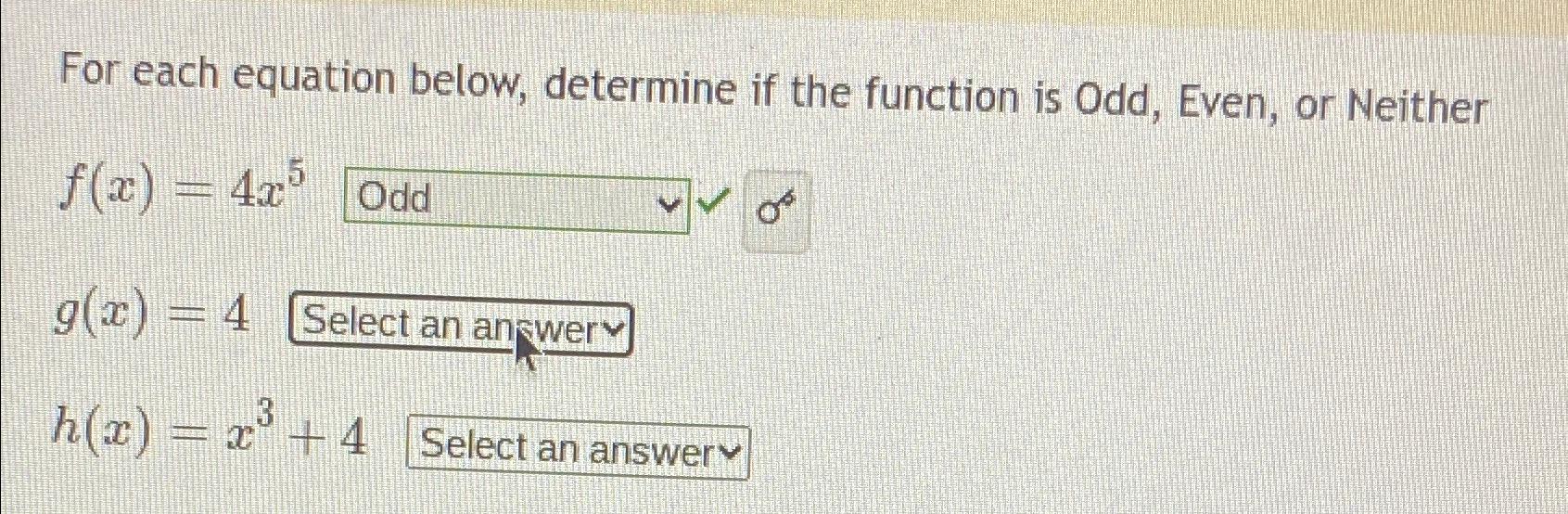 Solved For each equation below, determine if the function is | Chegg.com