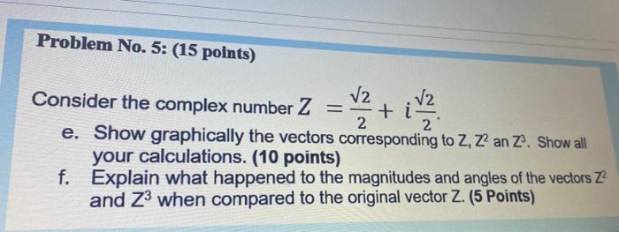 Solved Problem No. 5: (15 points) - Consider the complex | Chegg.com
