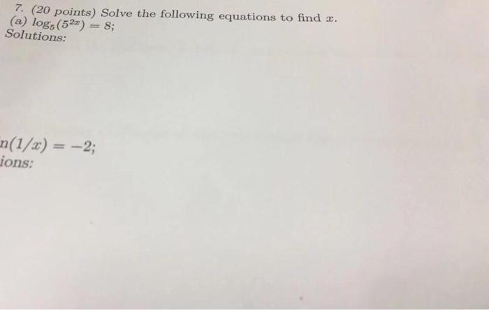 Solved 7. (20 points) Solve the following equations to find | Chegg.com
