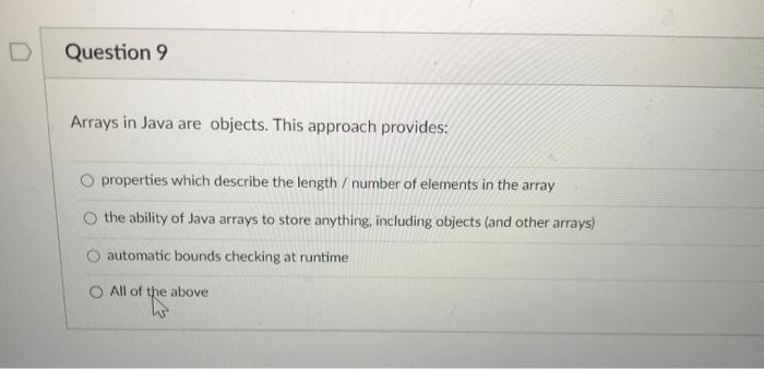 Solved Question 9 Arrays in Java are objects. This approach | Chegg.com