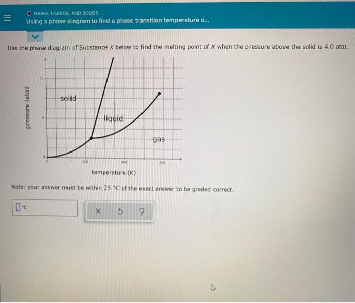 Solved = O GASES, LIQUIDS, AND SOLIDS Using a phase diagram | Chegg.com
