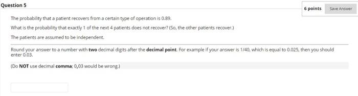 Solved Save Answer Question 5 6 points The probability that | Chegg.com
