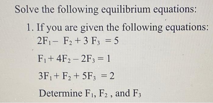 Solved Solve The Following Equilibrium Equations: 1. If You | Chegg.com