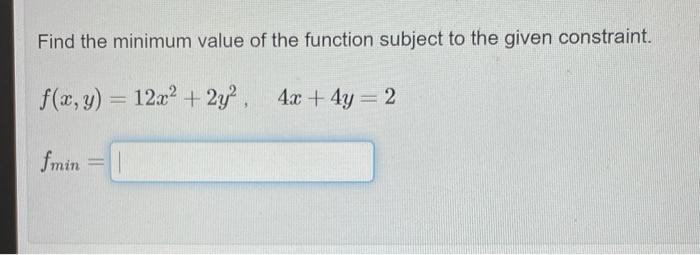 Solved Find the minimum value of the function subject to the | Chegg.com