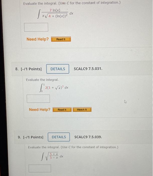 Solved Evaluate the integral. (Use C for the constant of | Chegg.com