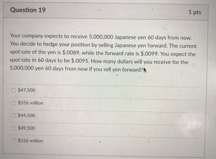 Solved Question 19 1 Pts Your Company Expects To Receive Chegg