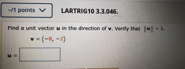 Solved Find A Unit Vector U In The Direction Of V Verify