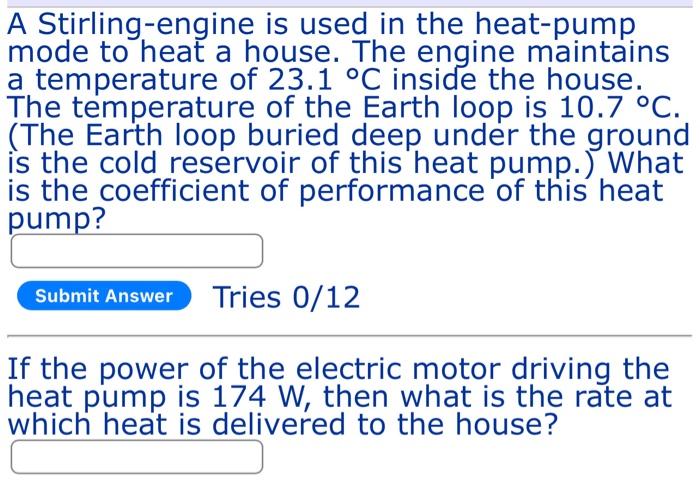 Solved A Stirling-engine is used in the heat-pump mode to | Chegg.com