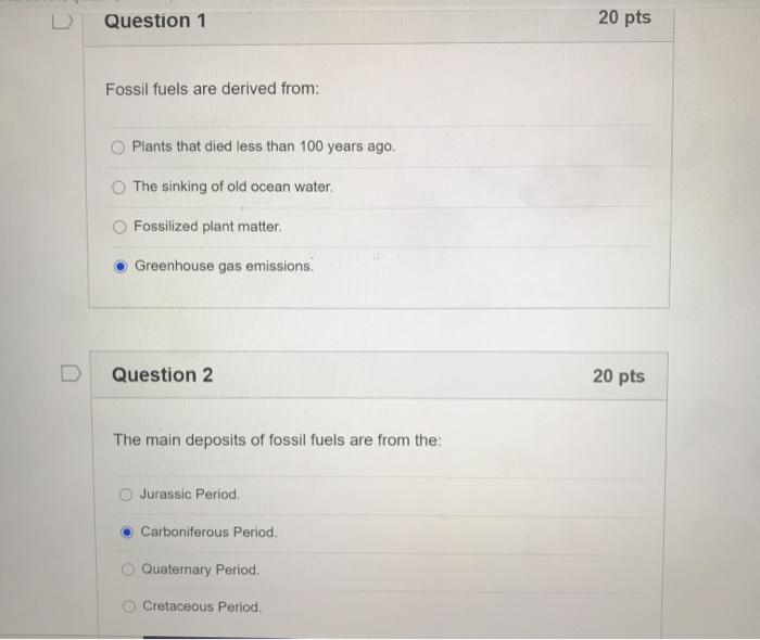 Solved Question 1 20 pts Fossil fuels are derived from: | Chegg.com