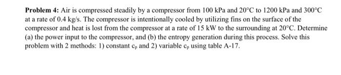 Solved Problem 4: Air Is Compressed Steadily By A Compressor | Chegg.com