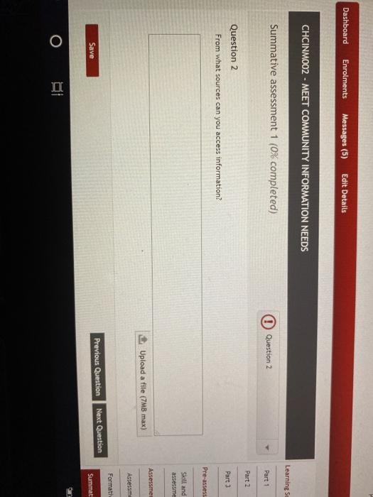 Dashboard Enrolments Messages (5) Edit Details CHCINMOO2 - MEET COMMUNITY INFORMATION NEEDS Learning 5 Summative assessment 1