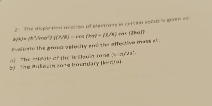 Solved 2. The dispersion relation of electrons in certain | Chegg.com