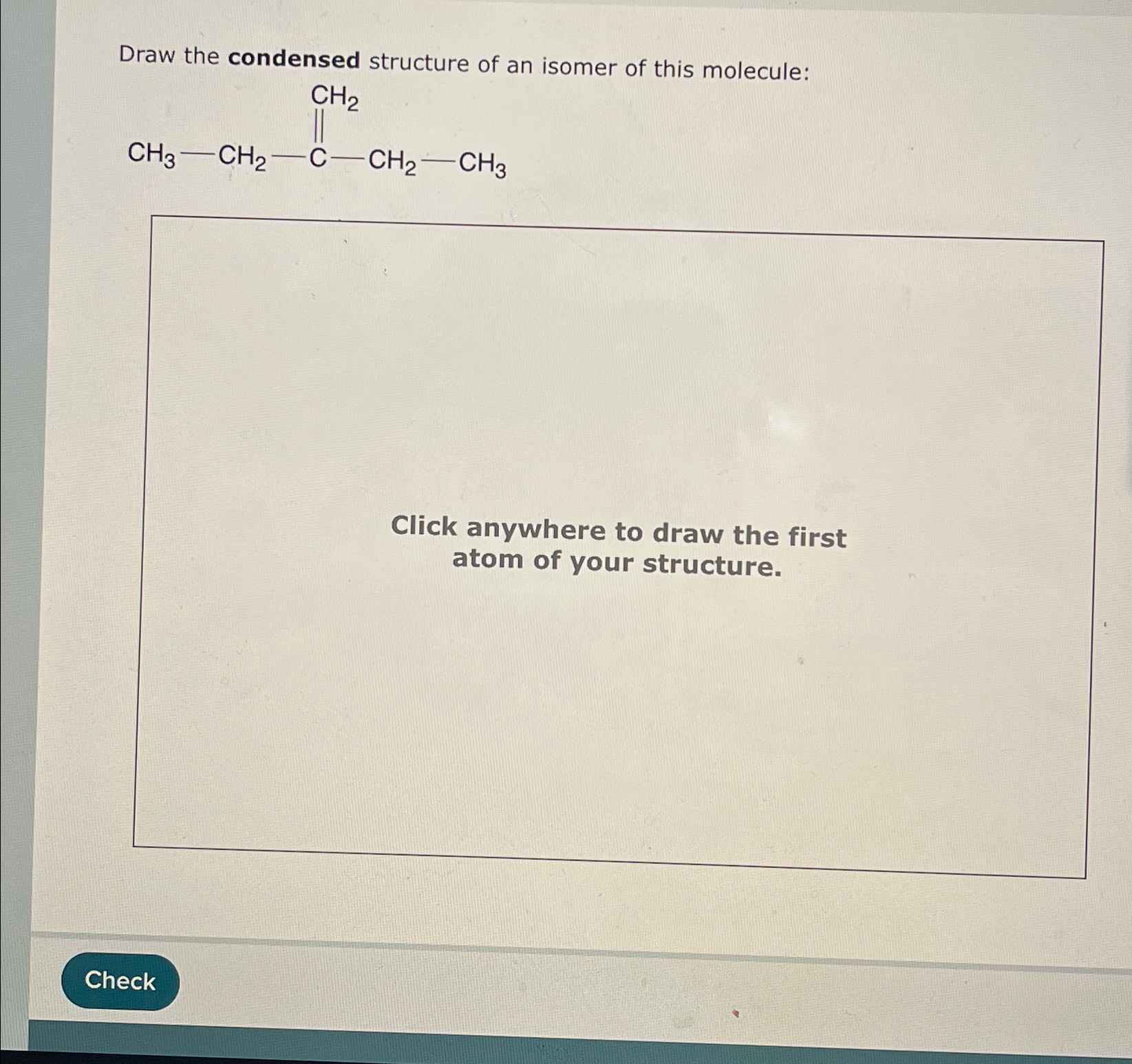 Draw the condensed structure of an isomer of this