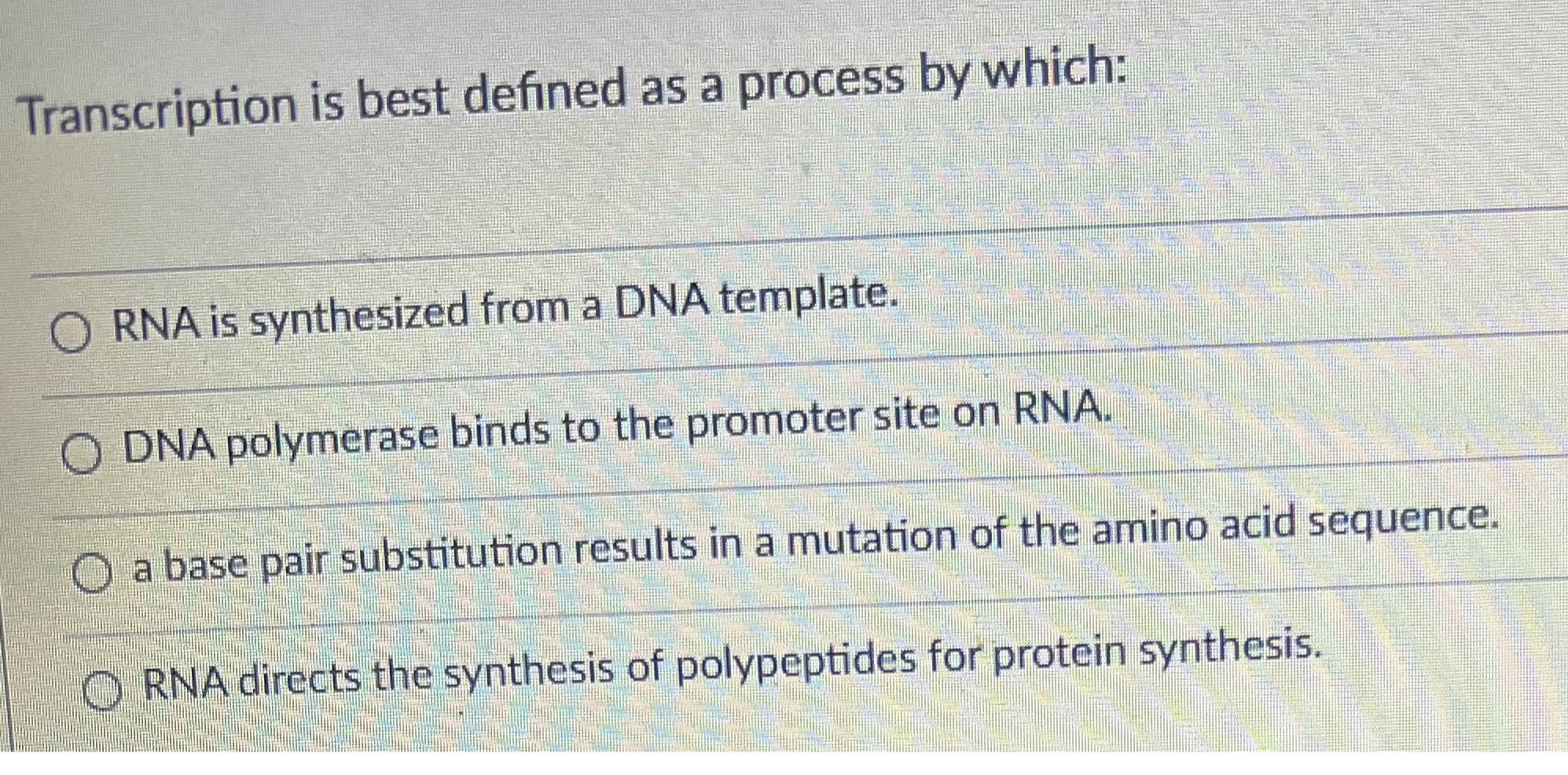 Solved Transcription is best defined as a process by | Chegg.com