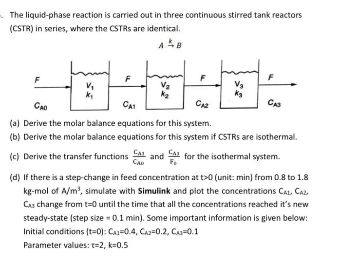 Solved The liquid-phase reaction is carried out in three | Chegg.com