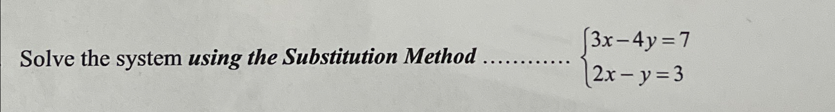 Solved Solve the system using the Substitution Method | Chegg.com
