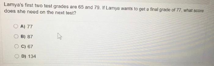 Solved Lamya's first two test grades are 65 and 79 . If | Chegg.com