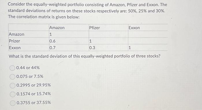 Solved Consider The Equally-weighted Portfolio Consisting Of | Chegg.com