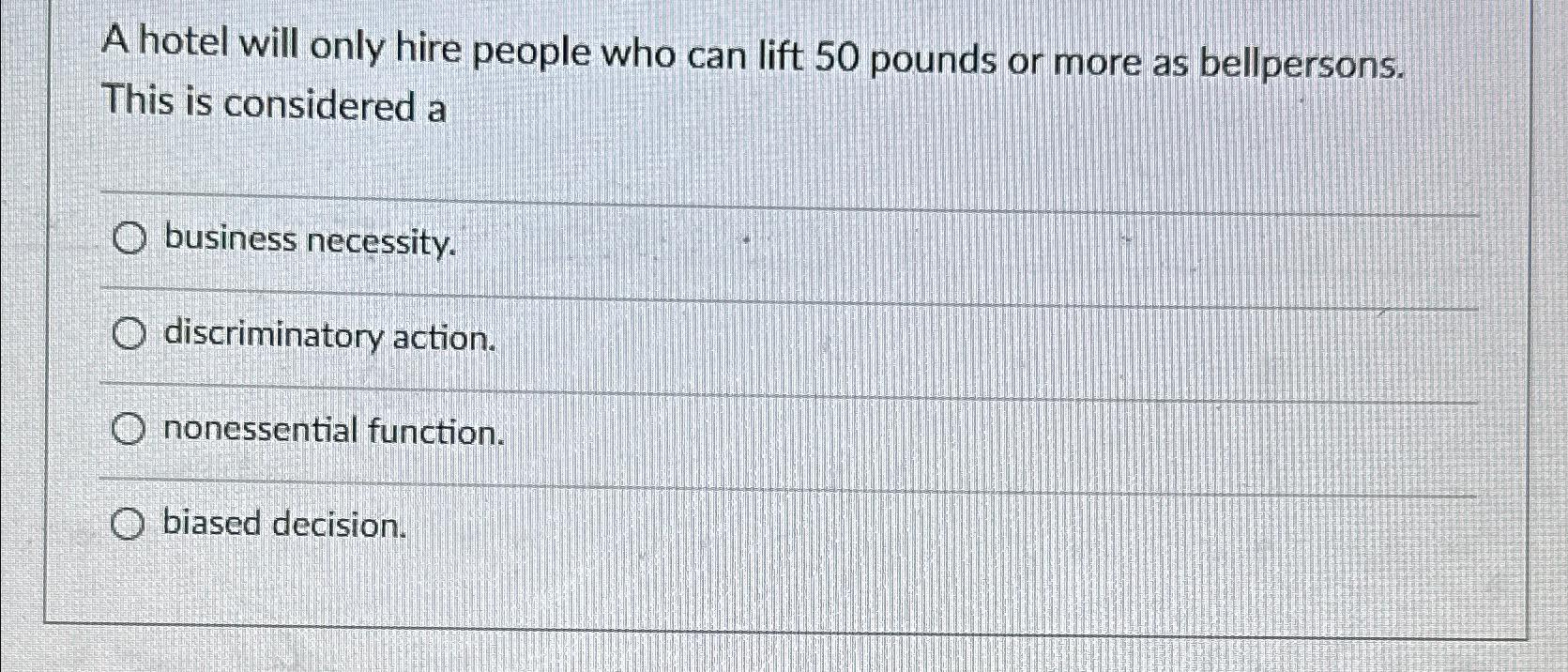 Solved A hotel will only hire people who can lift 50 ﻿pounds
