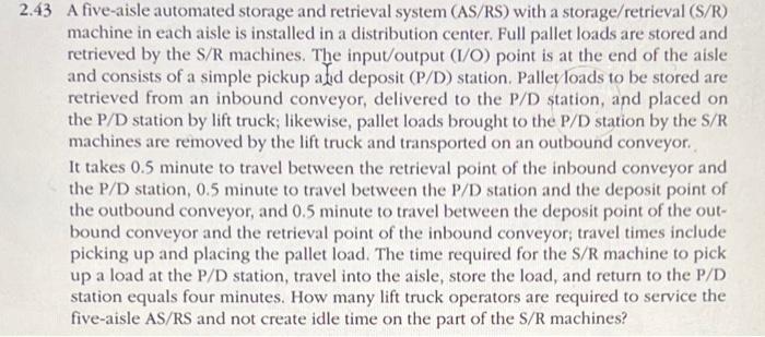 Solved 2.43 A five-aisle automated storage and retrieval | Chegg.com