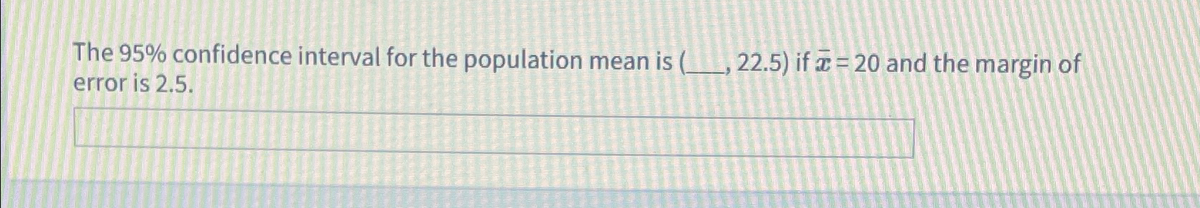 Solved The 95% ﻿confidence interval for the population mean | Chegg.com