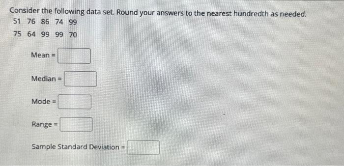 Solved Consider The Following Data Set Round Your Answers 1309