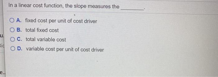 Solved In a linear cost function, the slope measures the O | Chegg.com