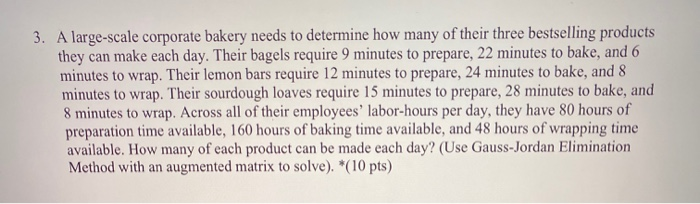 Solved 3. A large-scale corporate bakery needs to determine | Chegg.com