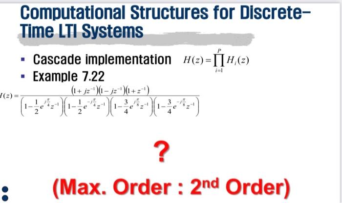 Solved (z)= : Computational Structures for Discrete- Time | Chegg.com