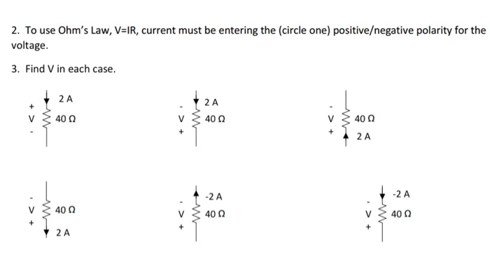 Solved 2. To use Ohm's Law, V=IR, current must be entering | Chegg.com