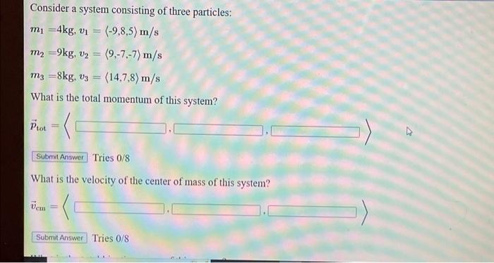 Solved Consider A System Consisting Of Three Particles: M1=4 | Chegg.com