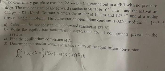 Solved The elementary gas phase reaction, 2 A↔B+C is carried | Chegg.com