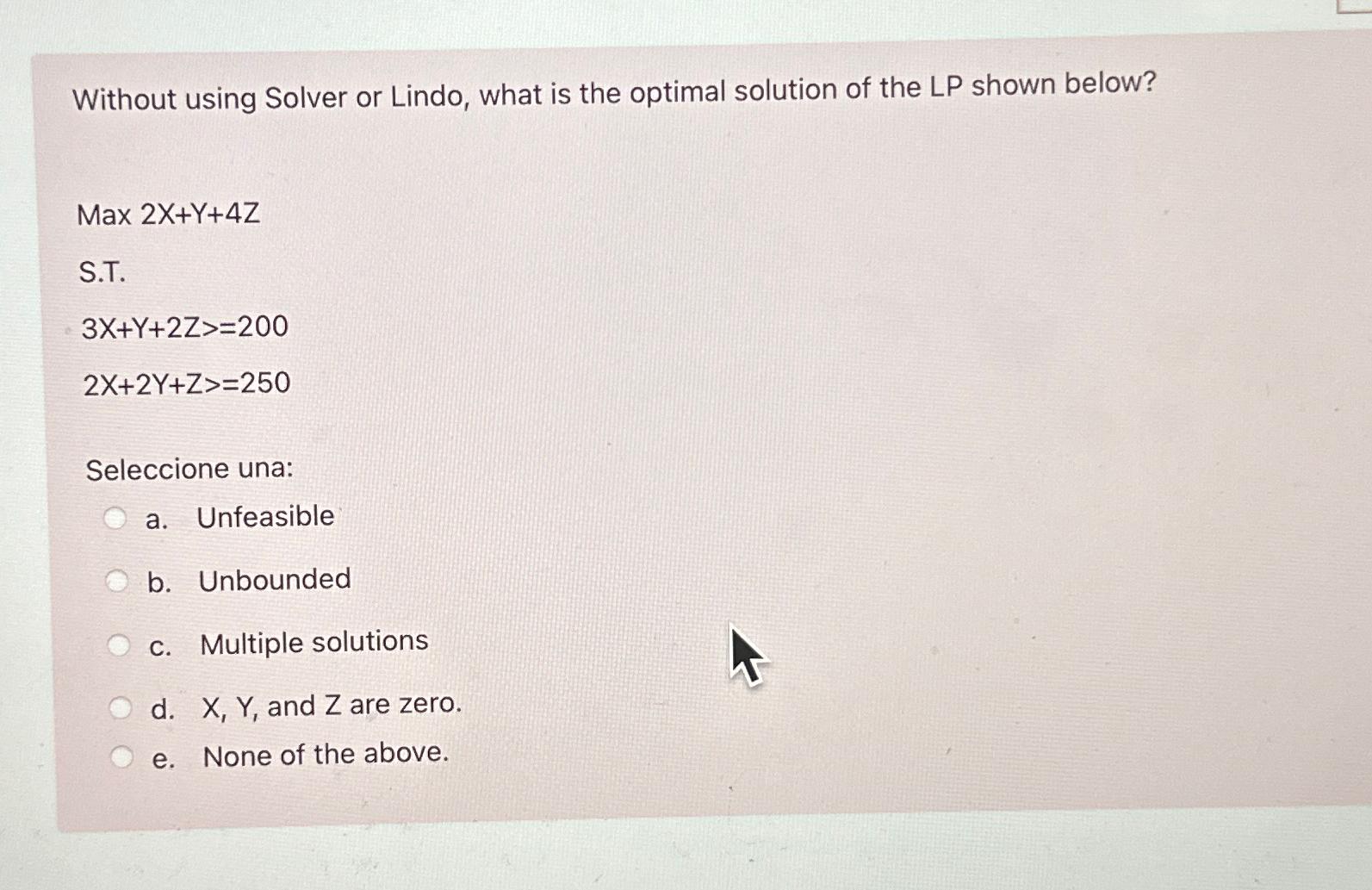 Solved • ﻿Without using Solver or Lindo, what is the optimal | Chegg.com