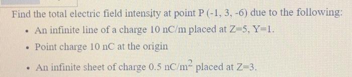 Solved Find the total electric field intensity at point P | Chegg.com