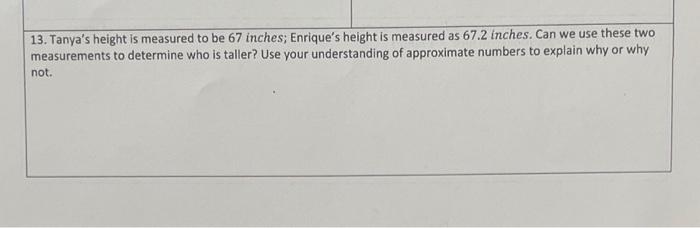 Solved 13. Tanya's height is measured to be 67 inches; | Chegg.com