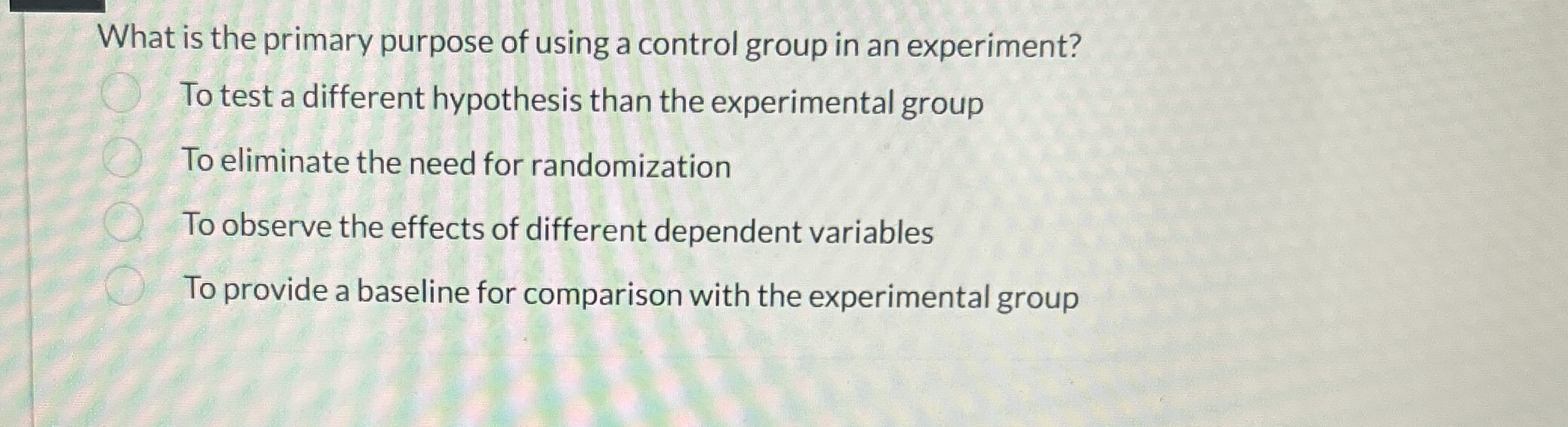 Solved What is the primary purpose of using a control group
