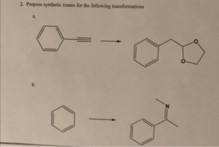 Solved 2. Propose synthetic routes for the following | Chegg.com