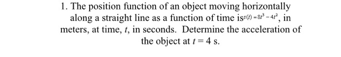 Solved 1. The position function of an object moving | Chegg.com