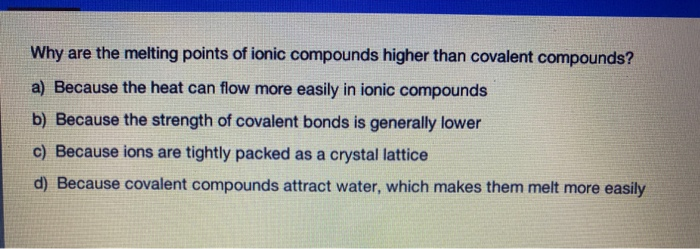 solved-why-are-the-melting-points-of-ionic-compounds-higher-chegg