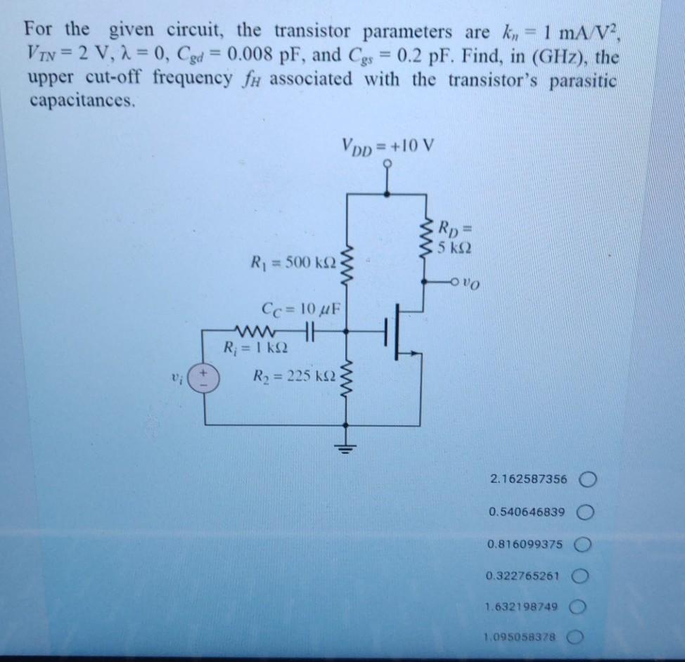 Solved For the given circuit, the transistor parameters are | Chegg.com