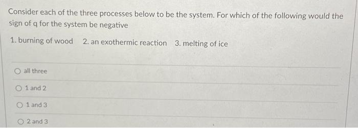 Solved Consider each of the three processes below to be the | Chegg.com